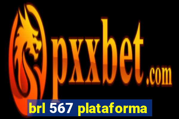 brl 567 plataforma